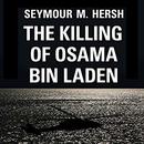 The Killing of Osama Bin Laden by Seymour Hersh