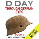 D Day Through German Eyes Book 2 by Holger Eckhertz