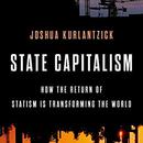 State Capitalism by Joshua Kurlantzick