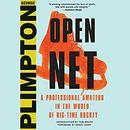 Open Net: A Professional Amateur in the World of Big-Time Hockey by George Plimpton