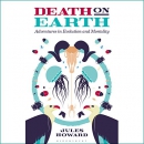 Death on Earth: Adventures in Evolution and Mortality by Jules Howard