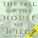 The Fall of the House of Wilde by Emer O'Sullivan