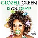 Is You Okay? by GloZell Green