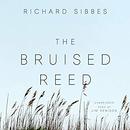 The Bruised Reed by Richard Sibbes