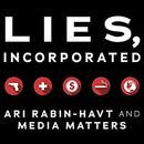 Lies, Incorporated: The World of Post-Truth Politics by Ari Rabin-Havt