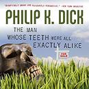 The Man Whose Teeth Were All Exactly Alike by Philip K. Dick