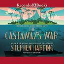 The Castaway's War: One Man's Battle Against Imperial Japan by Stephen Harding
