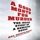 A Good Month for Murder by Del Quentin Wilber