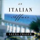 An Italian Affair by Laura Fraser