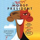 The Best Worst President by Mark Hannah