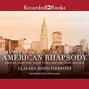 American Rhapsody by Claudia Roth Pierpont