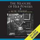 The Measure of Her Powers by M.F.K. Fisher