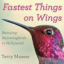 Fastest Things on Wings by Terry Masear