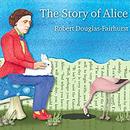 The Story of Alice by Robert Douglas-Fairhurst