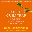Skip the Guilt Trap by Gael Lindenfield