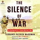 The Silence of War: An Old Marine in a Young Marine's War by Terry McGowan