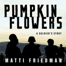 Pumpkinflowers: A Soldier's Story by Matti Friedman