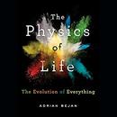 The Physics of Life: The Evolution of Everything by Adrian Bejan