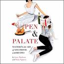 Pen & Palate: Mastering the Art of Adulthood, with Recipes by Lucy Madison