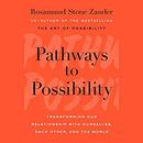 Pathways to Possibility by Rosamund Stone Zander