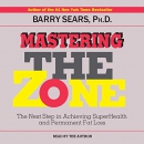 Mastering the Zone by Barry Sears