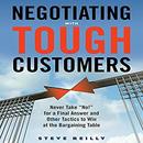 Negotiating with Tough Customers by Steve Reilly