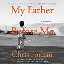 My Father Before Me by Chris Forhan