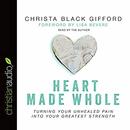 Heart Made Whole by Christa Black Gifford