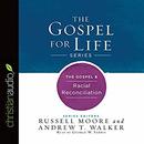 The Gospel & Racial Reconciliation by Russell Moore