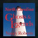 North Carolina Ghosts and Legends by Nancy Roberts