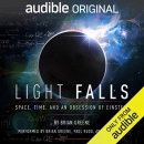 Light Falls: Space, Time, and an Obsession of Einstein by Brian Greene