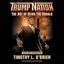 TrumpNation: The Art of Being the Donald by Timothy L. O'Brien