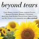Beyond Tears: Living After Losing a Child, Revised Edition by Carol Barkin