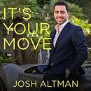 It's Your Move by Josh Altman