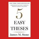 Five Easy Theses by James Stone