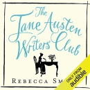 The Jane Austen Writers' Club by Rebecca Smith