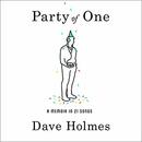 Party of One: A Memoir in 21 Songs by Dave Holmes