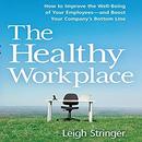 The Healthy Workplace by Leigh Stringer