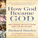 How God Became God by Richard Smoley