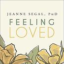 Feeling Loved by Jeanne Segal