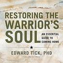 Restoring the Warrior's Soul by Edward Tick