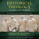 Historical Theology by Gregg R. Allison