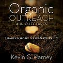 Organic Outreach by Kevin G. Harney