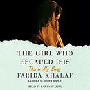 The Girl Who Escaped ISIS by Farida Khalaf