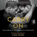 Carry On: A Story of Resilience, Redemption, and an Unlikely Family by Lisa Fenn