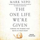 The One Life We're Given by Mark Nepo