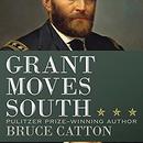 Grant Moves South by Bruce Catton