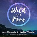 Wild and Free by Hayley Morgan