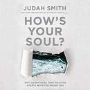 How's Your Soul? by Judah Smith