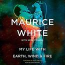 My Life with Earth, Wind & Fire by Maurice White